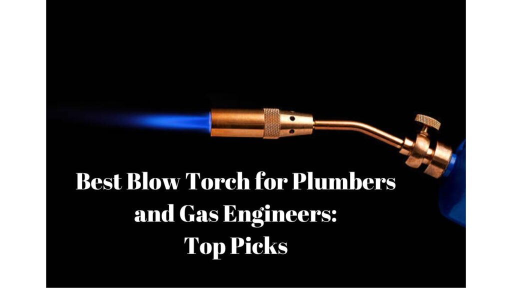 best blow torch for plumbers and gas engineers