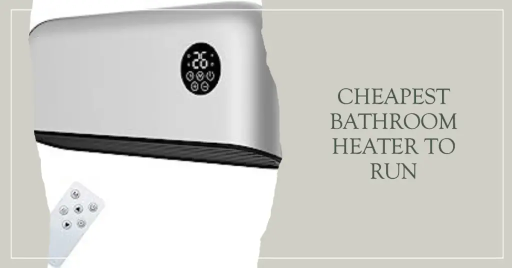 cheapest bathroom heater to run