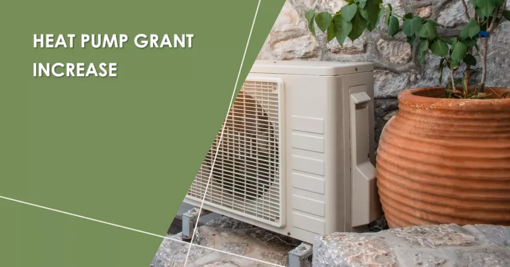 heat pump grant increase