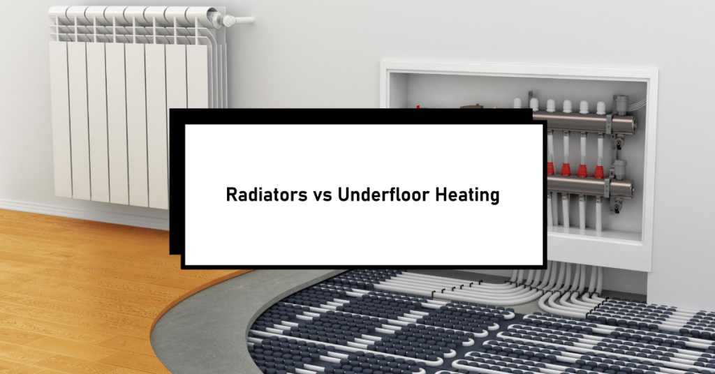 radiators vs underfloor heating