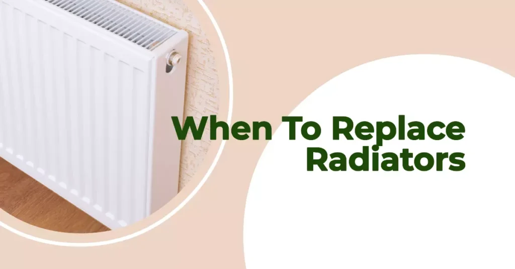 when to replace radiators